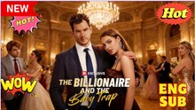 ⭐🍉The Billionaire and the Baby Trap (2026) - FULL - Reelshort