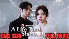 A Life That Shines Again Full Chinese Drama FULL MOVIES ENGLISH SUB (2026)