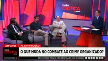 O que muda no combate ao crime organizado com o PL antifacção? | VISÃO CRÍTICA
