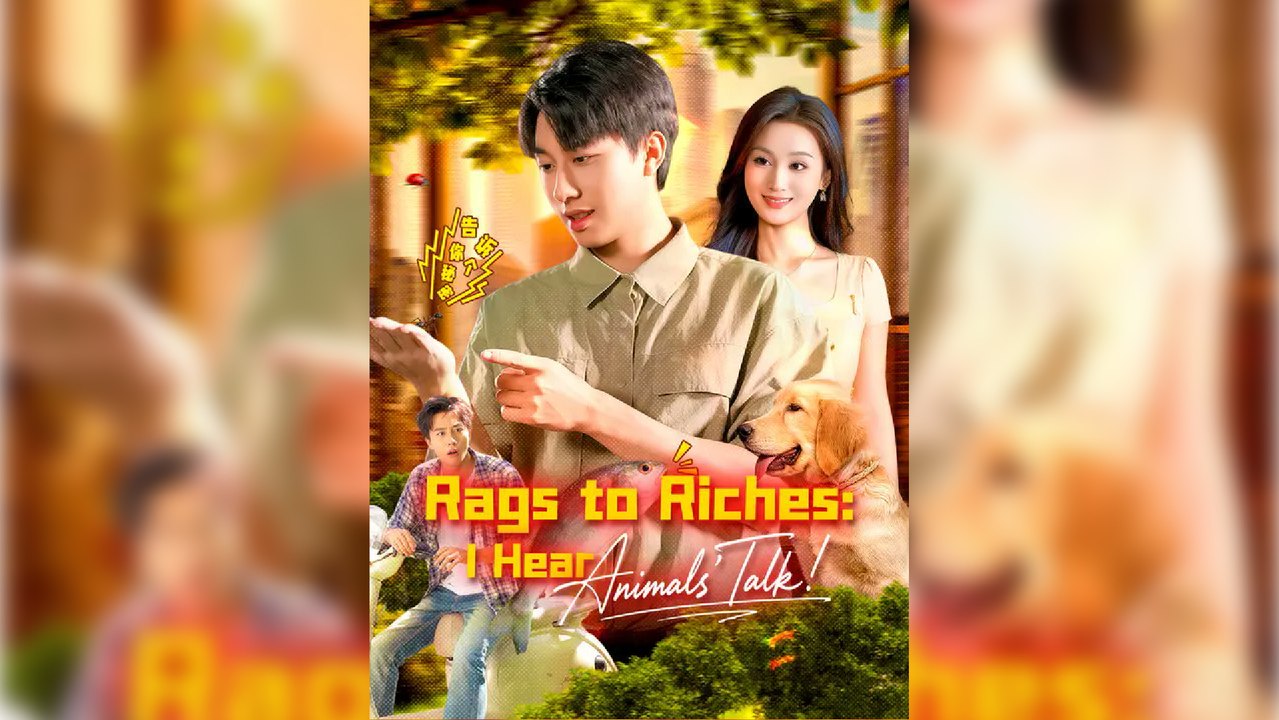 Rags To Riches: I Hear Animals Talk Hd My Secret Superpower Chinese Urban Drama - Mega