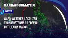 Warm weather, localized thunderstorms to prevail until early March — PAGASA