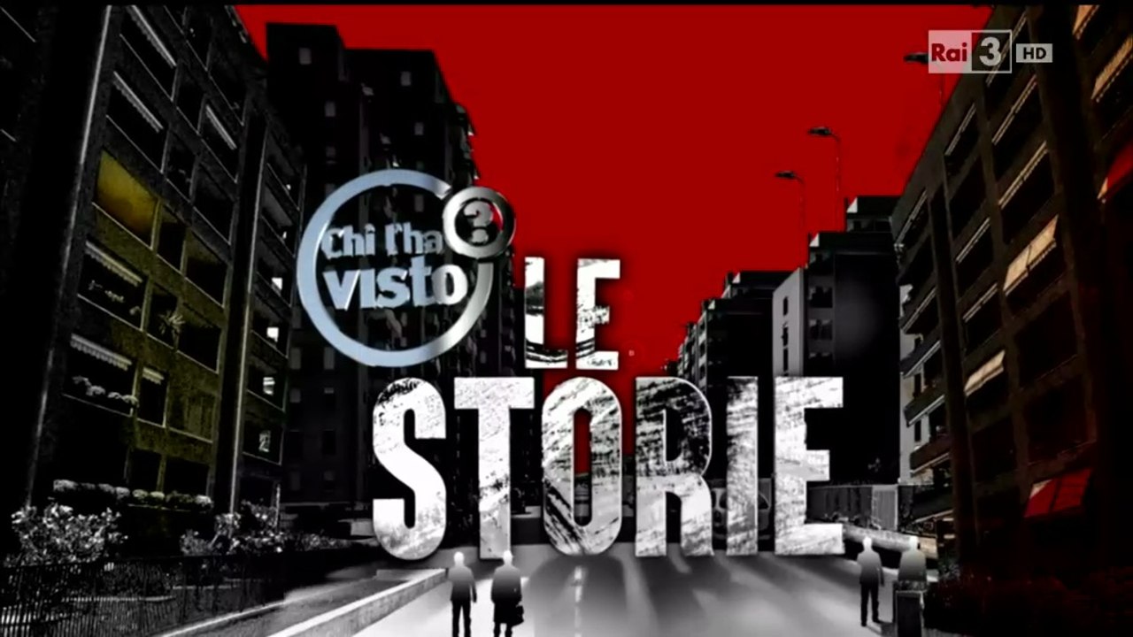 “Chi l’ha visto?” / Le Storie 2015 [04_1.4]