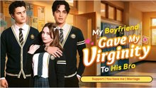 [Hot 2026🔥] My Boyfriend Gave My Virginity To His Bro drama 💖
