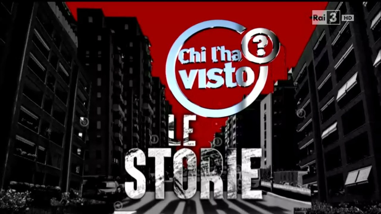 “Chi l’ha visto?” / Le Storie 2015 [04_4.4]