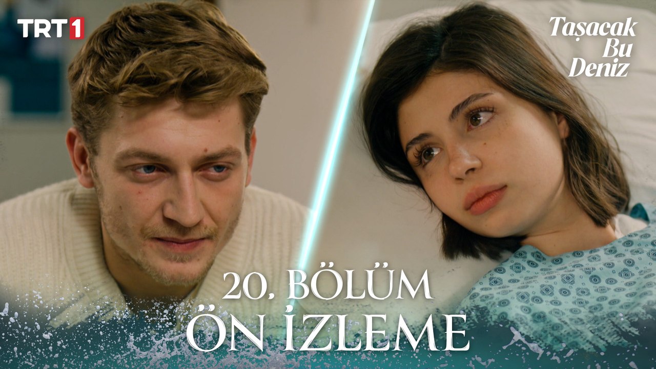 Taşacak Bu Deniz 20. Bölüm Ön İzleme