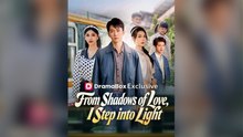 From Shadows Of Love, I Step Into Light Full Chinese Drama