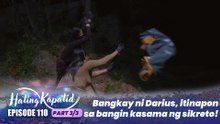Hating Kapatid: Bangkay ni Darius, itinapon sa bangin kasama ng sikreto! (Episode 110 - Part 3/3)