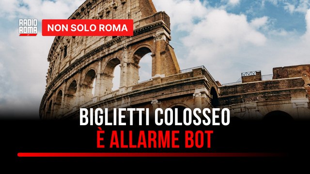 Colosseo, biglietti introvabili anche in bassa stagione: sospetto bot e bagarinaggio