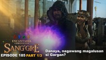 Sang'gre: Danaya, nagawang magalusan si Gargan? (Episode 185 - Part 1/3) | Encantadia Chronicles