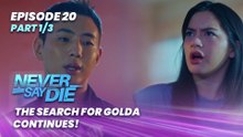 Never Say Die: The search for Golda continues! (Episode 20 - Part 1/3)