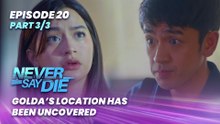 Never Say Die: Golda’s location has been uncovered (Episode 20 - Part 3/3)