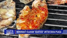 Olahan Seafood Bisa Jadi Menu Pilihan Warga Makassar untuk Buka Puasa | SAPA MALAM