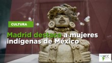 Madrid destaca a mujeres indígenas de México