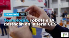 Tecnología, robots e IA destacan en la feria CES