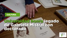 Universidad honra legado de Gabriela Mistral con doctorado