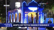 Resmi Dibuka! Jakarta Light Festival Ramadan di Bundaran HI Dipadati Warga | KOMPAS MALAM