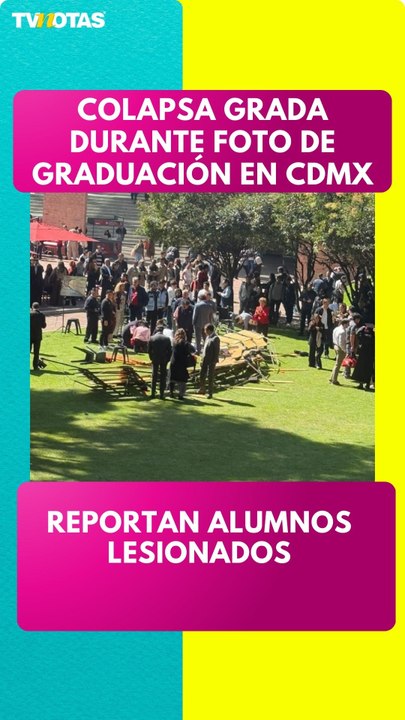 Colapsa grada en plena foto de graduación en CDMX: alumnos lesionados