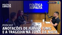 Anotações de Flávio, decisão no TJMG e chuvas em Minas