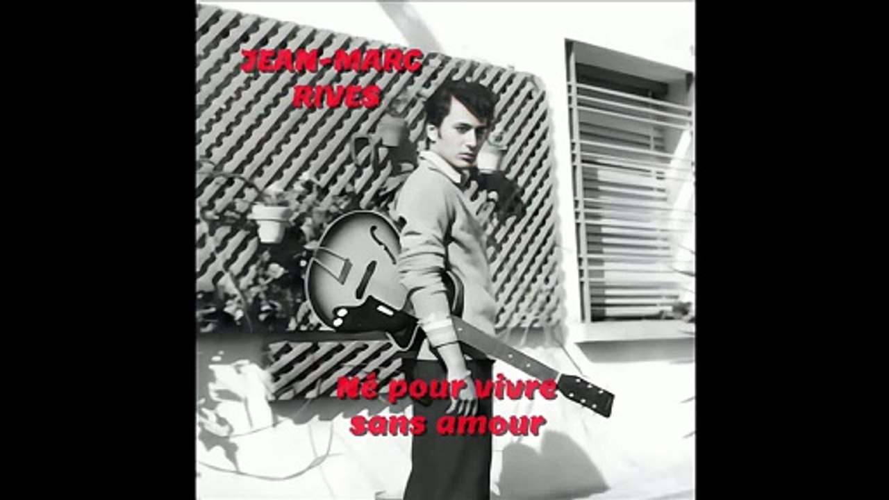 Jean-Marc Rives - Né pour vivre sans amour (Audio Officiel Remasterisé)