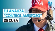 Trump dice que estudia una "toma de control amistosa" de Cuba