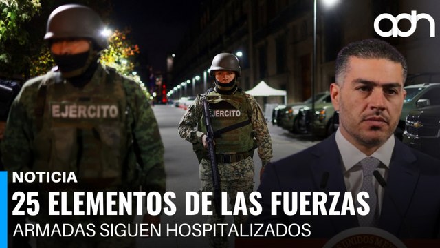 25 elementos de las fuerzas armadas siguen hospitalizados tras la caída de El Mencho