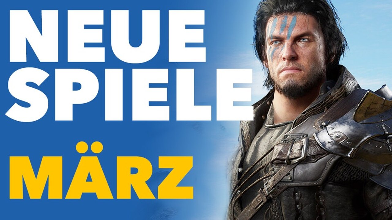 Neue Spiele im März - Video-Vorschau für Konsolen und PC
