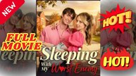 🔥💥 Sleeping With My Worst Enemy