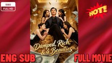 Dumped, Rich, & 4 Beauties ⭐🍉💚 FULL MOVIES ENGLISH SUB (2026) - FULL | Reelshort