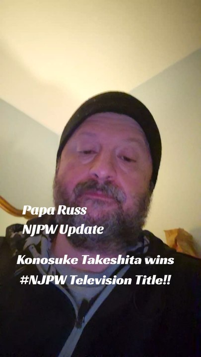 Papa Russ NJPW Update Konosuke Takeshita NEW NJPW Television Champion