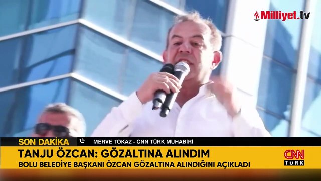 Bolu Belediye Başkanı Tanju Özcan gözaltına alındı