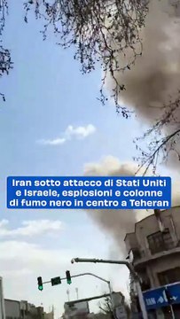 Iran sotto attacco di Stati Uniti e Israele, esplosioni e colonne di fumo nero in centro a Teheran