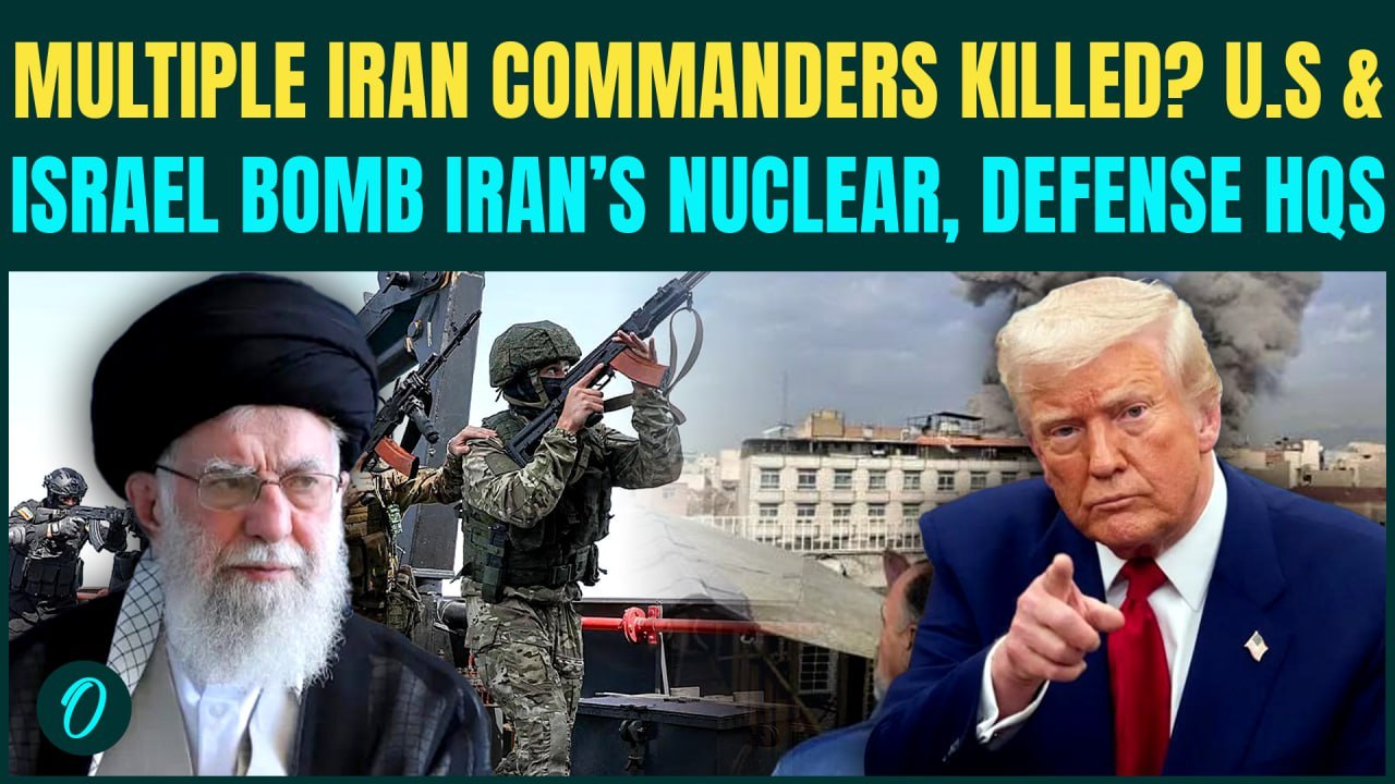 U.S-Israel Attack Iran’s Top Commanders? Iran’s Nuclear Sites, Military HQs BOMBED by US Missiles