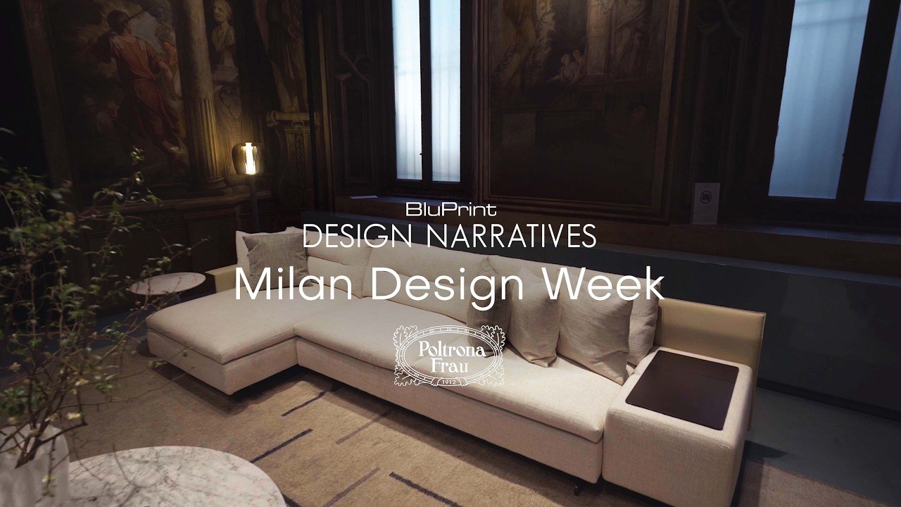 Milan Design Week 2025: How Poltrona Frau Defines Italian Craftsmanship | BluPrint Design Narratives