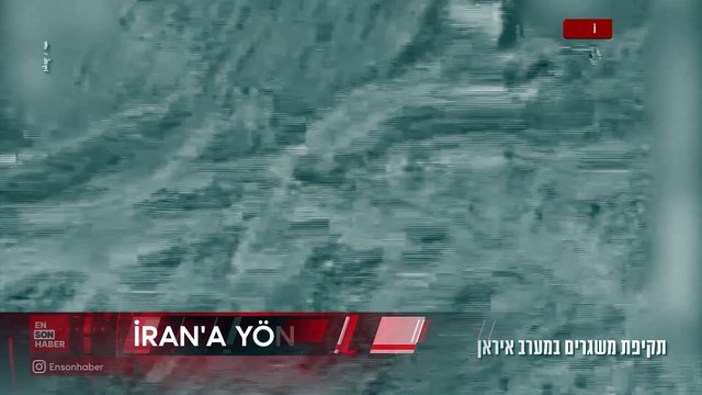 İsrail Savunma Kuvvetleri İran'a yönelik saldırıların görüntülerini paylaştı