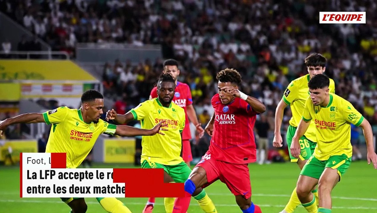 La LFP accepte le report de PSG-Nantes prévu entre les deux matches de Ligue des champions contre Chelsea - Foot - Ligue 1