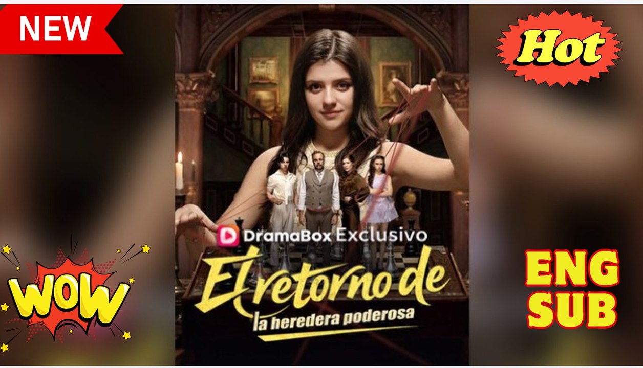 ⭐ El Retorno De La Heredera Poderosa (Doblado) - Video Dailymotion