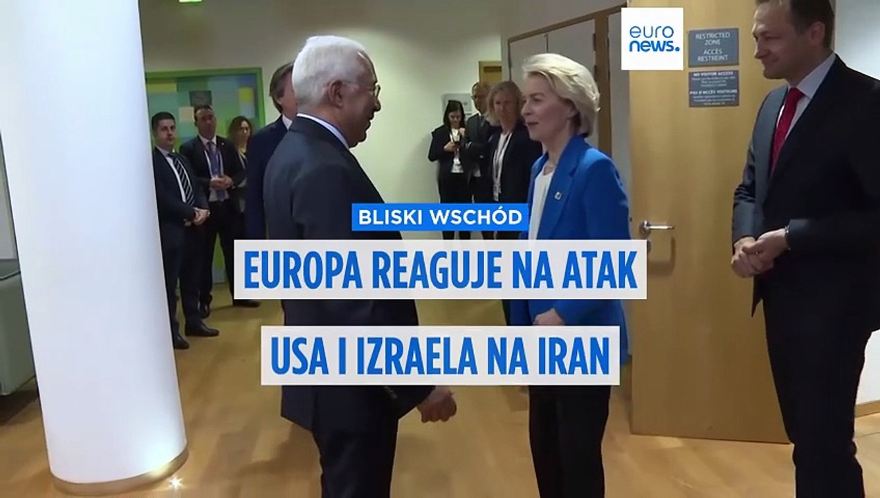 Europa reaguje na atak USA i Izraela na Iran, gdy operacja wojskowa rozlewa się na cały region