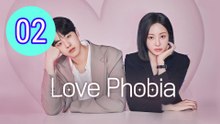 Love Phobia 2026 Episode 2 Engsub – Full Episode