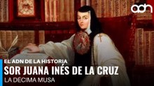 El legado de Sor Juana Inés de la Cruz l El ADN de la Historia