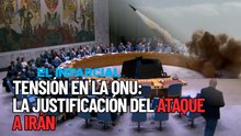 Tensión en la ONU: La justificación del ataque a Irán