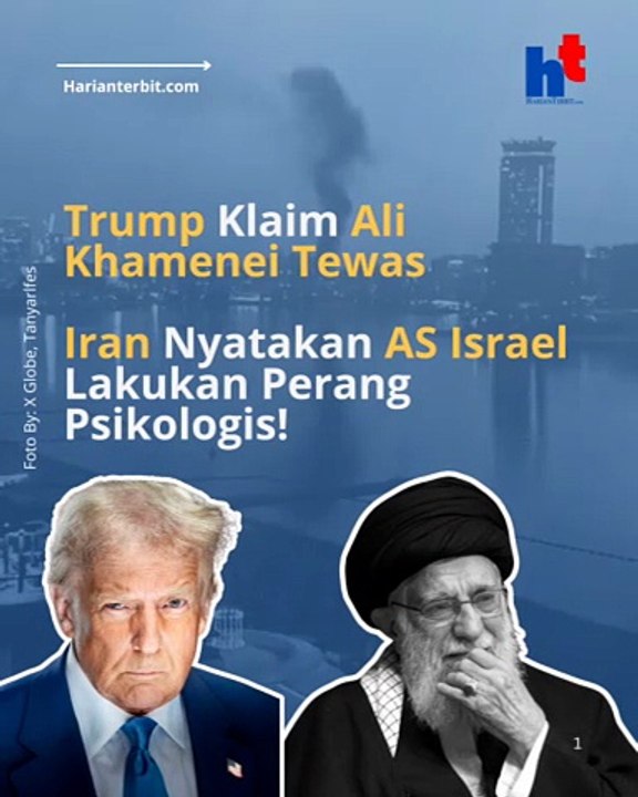 Trump Klaim Ali Khamenei Tewas  Iran Nyatakan AS Israel Lakukan Perang Psikologis!