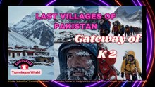 Pakistan Last Village Before K2 Hush Valley | Gateway to K2 | last villages of Pakistan| K2 Mountain