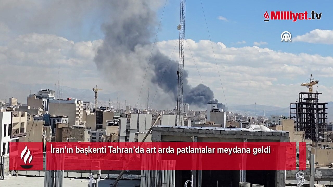 İran’ın başkenti Tahran’da art arda patlamalar meydana geldi
