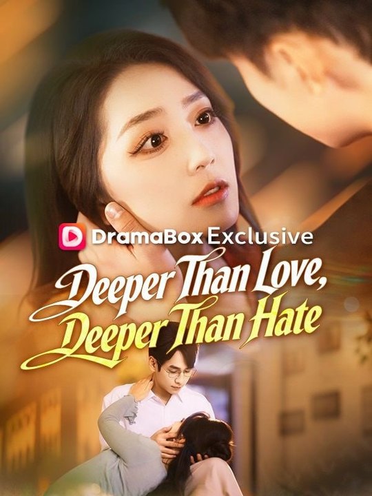 Deeper Than Love Deeper Than Hate Chinese Drama