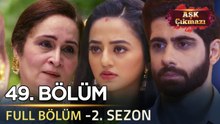 Aşk Çıkmazı Hint Dizisi - 2. Sezon | 49. Bölüm