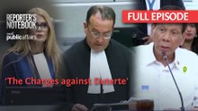 ‘The Charges against Duterte’ (Full Episode) | Reporter’s Notebook