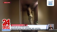 Fetus sa styro box, natagpuan sa kisame ng hotel | 24 Oras Weekend