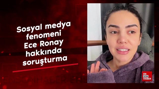 Sosyal medya fenomeni Ece Ronay hakkında soruşturma