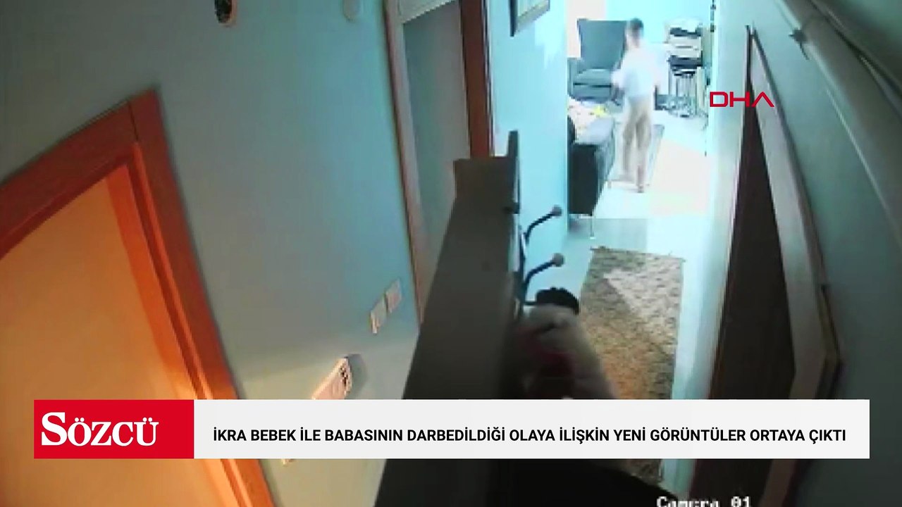 İkra bebek ile babasının darbedildiği olaya ilişkin yeni görüntüler ortaya çıktı