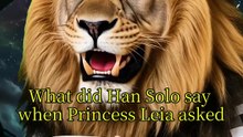 Lion Dad tells Han Solo joke